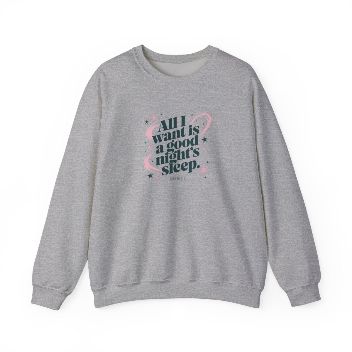 Olivia Rodrigo "All I want is a good night’s sleep." Crewneck