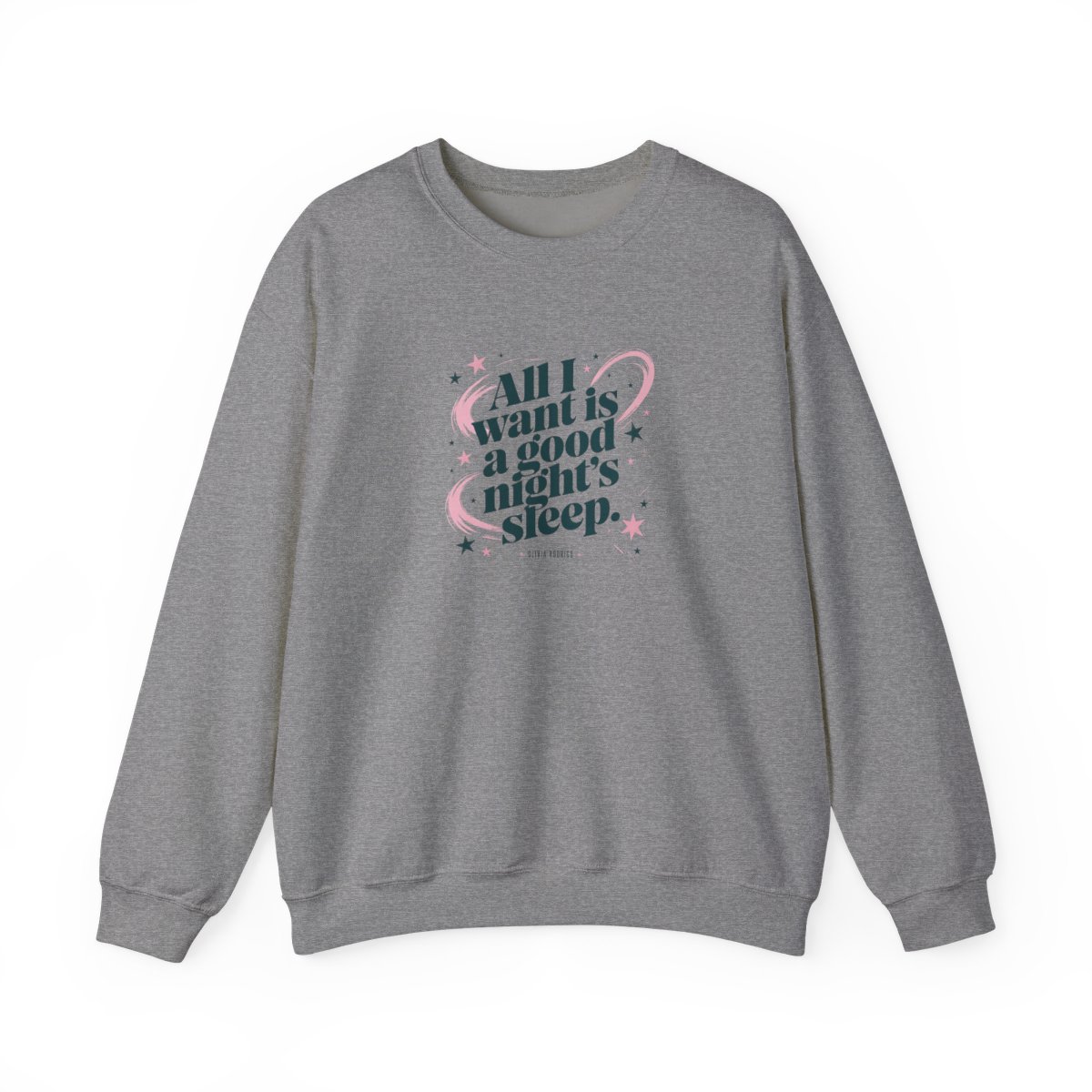 Olivia Rodrigo "All I want is a good night’s sleep." Crewneck - alternate angle 2, merchandise