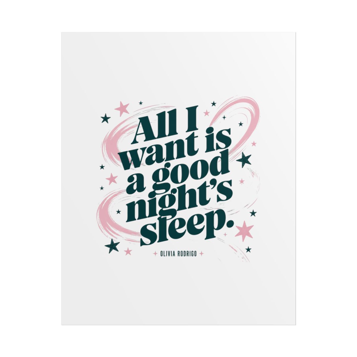 Olivia Rodrigo "All I want is a good night’s sleep." Poster - Official Posters & Wall Art merchandise