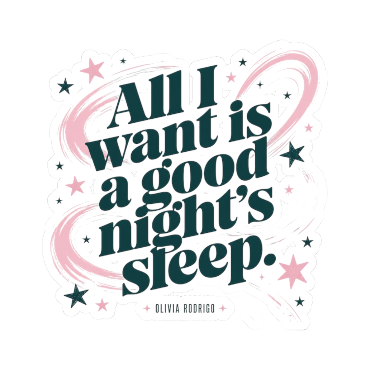 Olivia Rodrigo "All I want is a good night’s sleep." Sticker