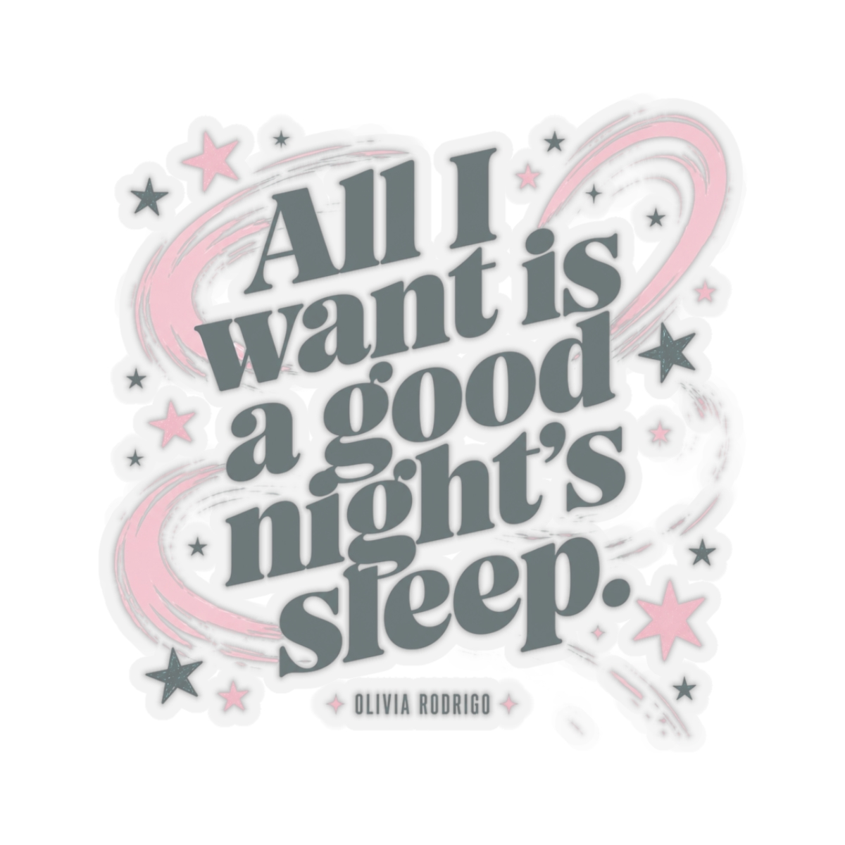 Olivia Rodrigo "All I want is a good night’s sleep." Sticker