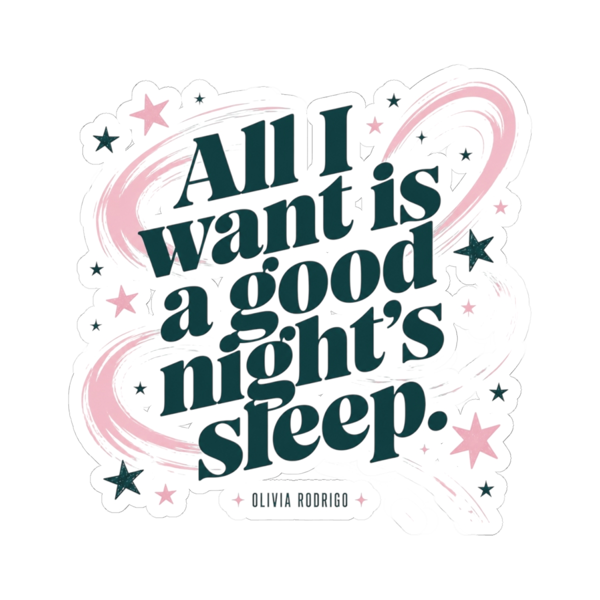 Olivia Rodrigo "All I want is a good night’s sleep." Sticker - alternate angle 2, merchandise