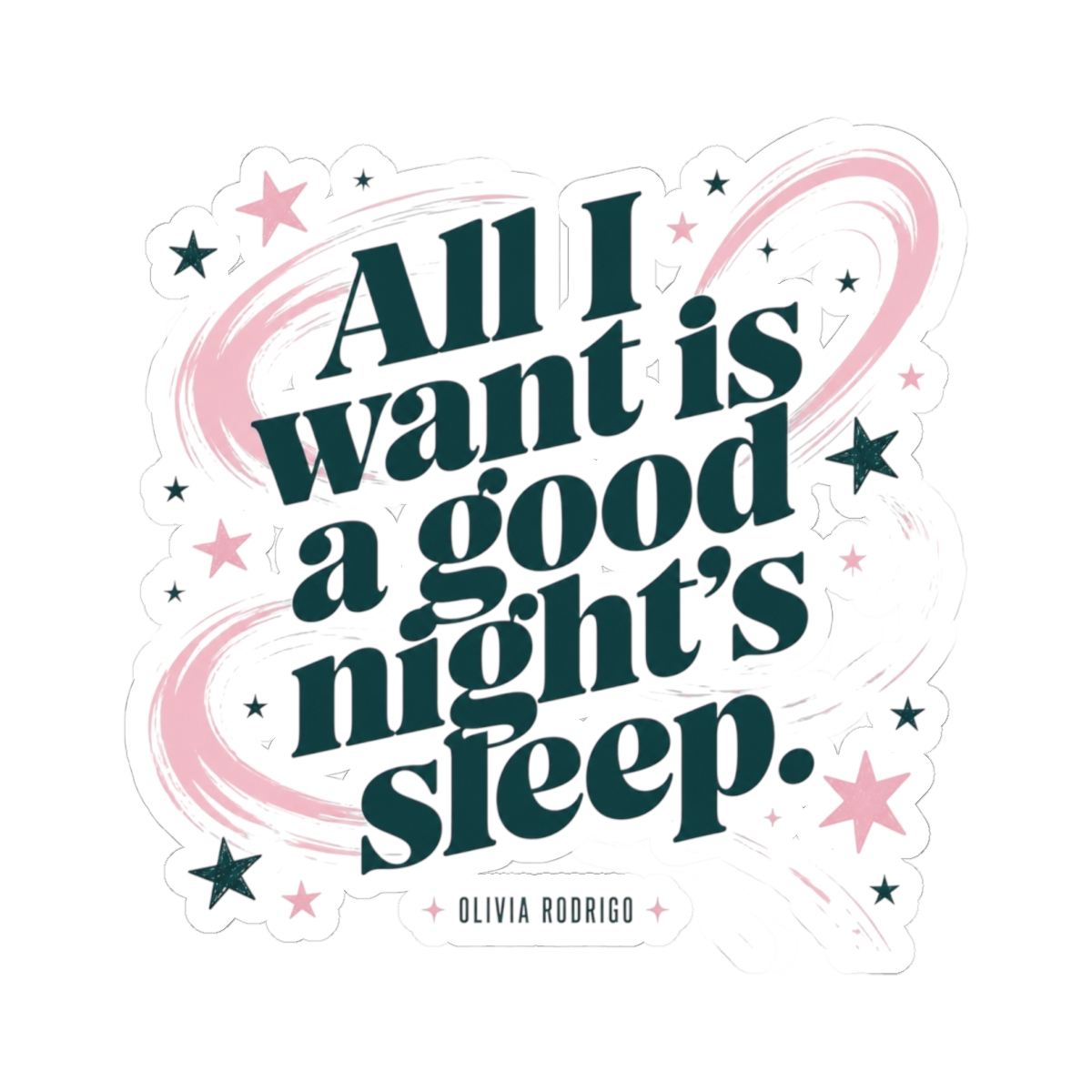 Olivia Rodrigo "All I want is a good night’s sleep." Sticker - Official Stickers merchandise