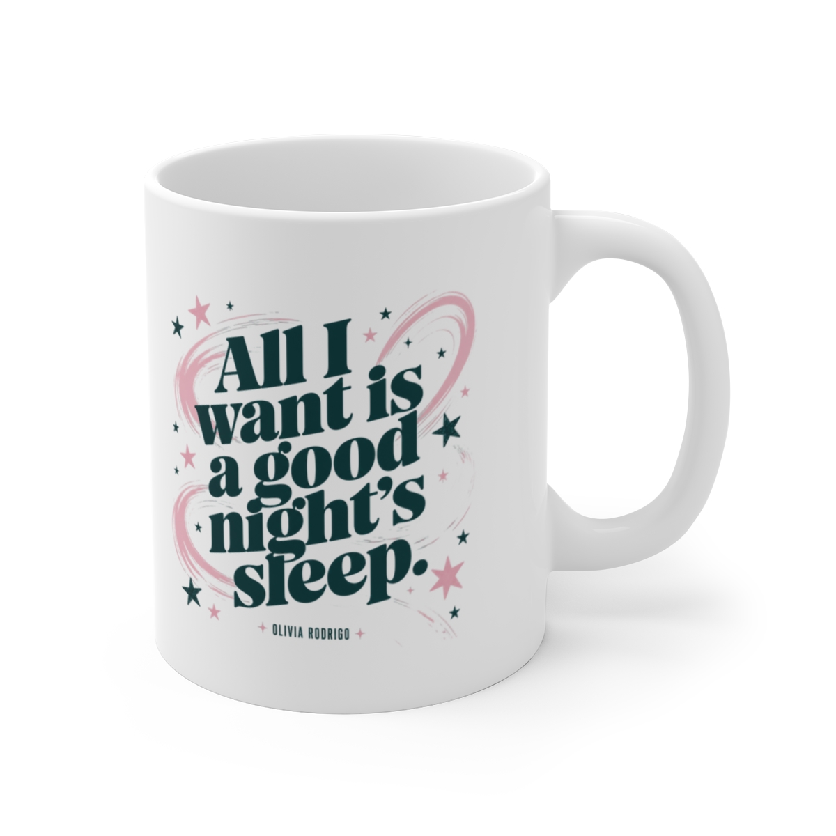 Olivia Rodrigo "All I want is a good night’s sleep." White Mug