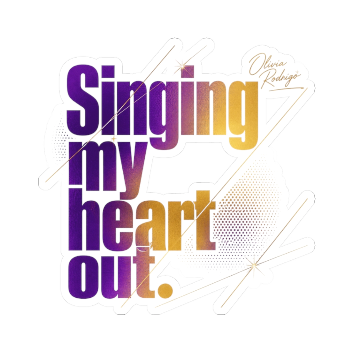 Olivia Rodrigo "Singing my heart out." Sticker